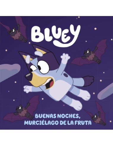 BLUEY BUENAS NOCHES - MURCIELAGO DE LA F