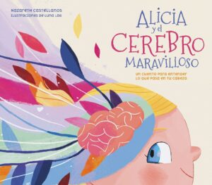 ALICIA Y EL CEREBRO MARAVILLOSO.