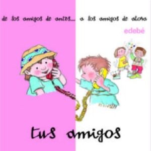 LIBRO TUS AMIGOS DE ANTES Y DE AHORA