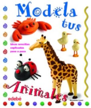 LIBRO MODELA TUS ANIMALES CON PLASTILINA
